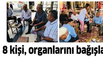 8 KİŞİ, ORGANLARINI BAĞIŞLADI