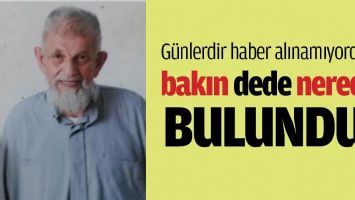 Batman'da kaybolan 78 yaşındaki dede bulundu