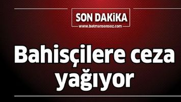 BAHİS&Ccedil;İLERE CEZA YAĞIYOR