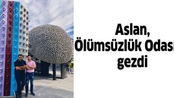 ASLAN, &Ouml;L&Uuml;MS&Uuml;ZL&Uuml;K ODASI&rsquo;NI GEZDİ