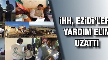 İHH, EZİDİ&rsquo;LERE YARDIM ELİNİ UZATTI