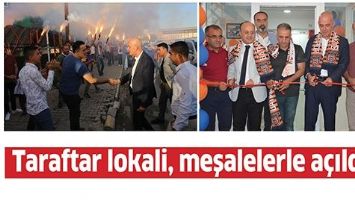 TARAFTAR LOKALİ, MEŞALELERLE A&Ccedil;ILDI