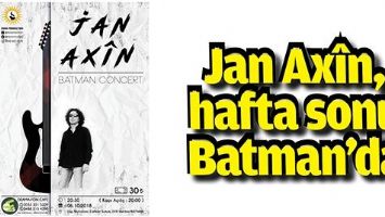 JAN AX&Icirc;N, HAFTA SONU BATMAN&rsquo;DA
