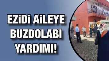 EZİDİ AİLEYE BUZDOLABI YARDIMI!