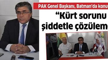 PAK GENEL BAŞKANI, BATMAN&rsquo;DA KONUŞTU;