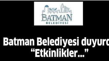 Batman Belediyesi duyurdu...