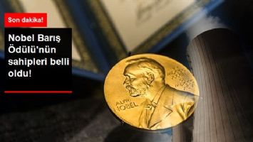 NOBEL BARIŞ &Ouml;D&Uuml;L&Uuml; SAHİBİNİ BULDU