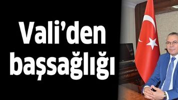 VALİ&rsquo;DEN BAŞSAĞLIĞI