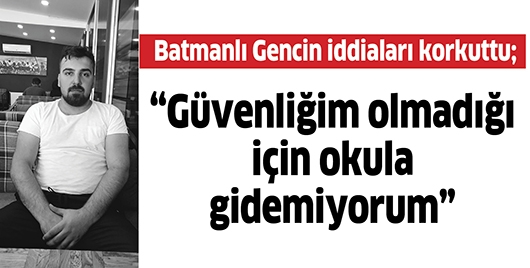 BATMANLI GENCİN İDDİALARI KORKUTTU;