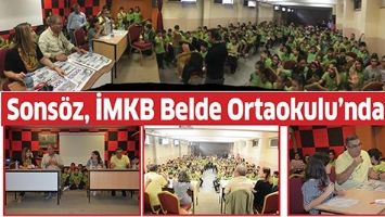 SONS&Ouml;Z, İMKB BELDE ORTAOKULU&rsquo;NDAYDI