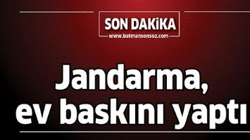 JANDARMA, EV BASKINI YAPTI
