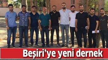 BEŞİRİ&rsquo;YE YENİ DERNEK