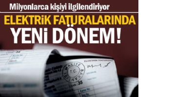 Elektrik faturasında yeni d&ouml;nem