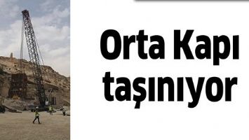 ORTA KAPI TAŞINIYOR