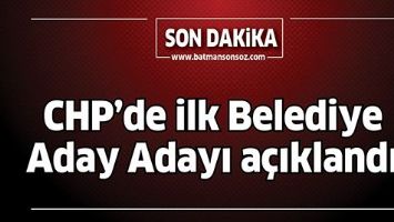 CHP&rsquo;de ilk Belediye Aday Adayı a&ccedil;ıklandı