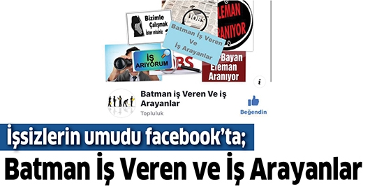 İŞSİZLERİN UMUDU FACEBOOK&rsquo;TA;