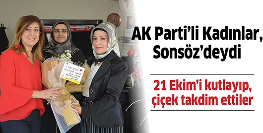 AK PARTİ&rsquo;Lİ KADINLAR, SONS&Ouml;Z&rsquo;DEYDİ