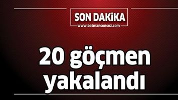 20 G&Ouml;&Ccedil;MEN YAKALANDI
