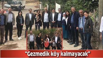&ldquo;GEZMEDİK K&Ouml;Y KALMAYACAK&rdquo;