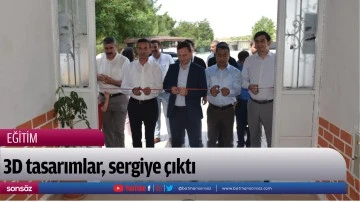 3D tasarımlar, sergiye &ccedil;ıktı