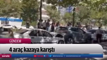 4 ara&ccedil; kazaya karıştı