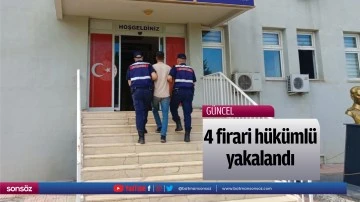 4 firari h&uuml;k&uuml;ml&uuml; yakalandı