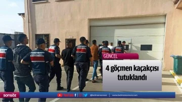 4 g&ouml;&ccedil;men ka&ccedil;ak&ccedil;ısı tutuklandı