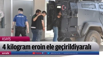 4 kilogram eroin ele ge&ccedil;irildi