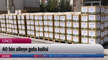 40 bin aileye gıda kolisi
