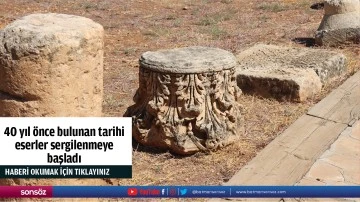 40 yıl &ouml;nce bulunan tarihi eserler sergilenmeye başladı