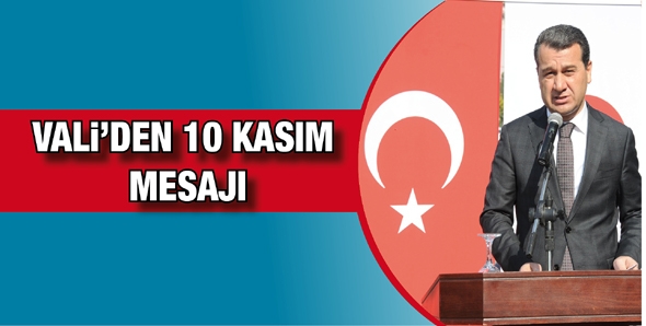 VALİ&rsquo;DEN 10 KASIM MESAJI