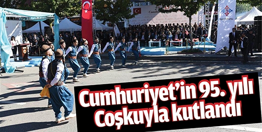CUMHURİYET'İN 95. YILI COŞKUYLA KUTLANDI