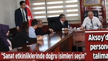 AKSOY&rsquo;DAN, PERSONELE TALİMAT;
