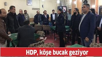 HDP, KÖŞE BUCAK GEZİYOR