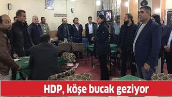 HDP, K&Ouml;ŞE BUCAK GEZİYOR