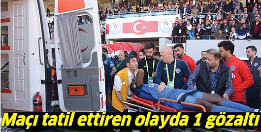MA&Ccedil;I TATİL ETTİREN OLAYDA 1 G&Ouml;ZALTI
