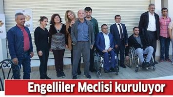 ENGELLİLER MECLİSİ KURULUYOR