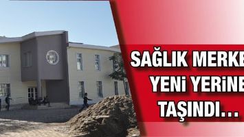 SAĞLIK MERKEZİ, YENİ YERİNE TAŞINDI&hellip;