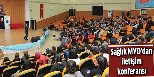 SAĞLIK MYO&rsquo;DAN İLETİŞİM KONFERANSI