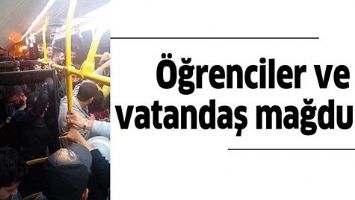 &Ouml;ĞRENCİLER VE  VATANDAŞ MAĞDUR...