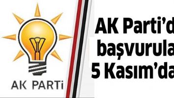 AK PARTİ&rsquo;DE BAŞVURULAR 5 KASIM&rsquo;DA&hellip;