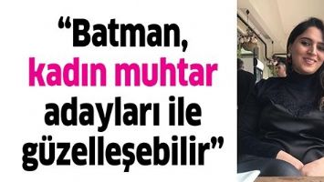 &ldquo;BATMAN, KADIN MUHTAR ADAYLARI İLE G&Uuml;ZELLEŞEBİLİR&rdquo;