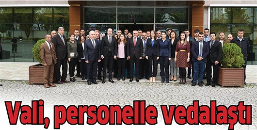 VALİ, PERSONELLE VEDALAŞTI