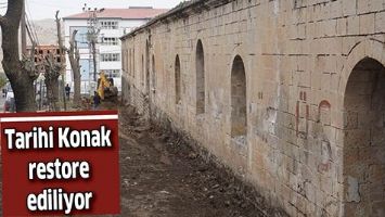 TARİHİ KONAK RESTORE EDİLİYOR