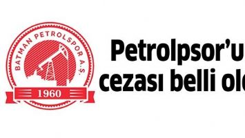 PETROLSPOR'UN CEZASI KESİNLEŞTİ
