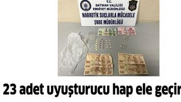 23 ADET UYUŞTURUCU HAP ELE GE&Ccedil;İRİLDİ