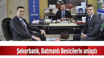 ŞEKERBANK, BATMANLI BESİCİLERLE ANLAŞTI