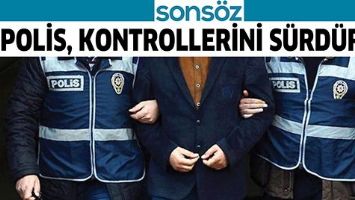 POLİS, KONTROLLERİNİ S&Uuml;RD&Uuml;RD&Uuml;
