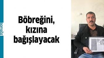 B&Ouml;BREĞİNİ, KIZINA BAĞIŞLAYACAK
