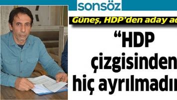 G&Uuml;NEŞ, HDP&rsquo;DEN ADAY ADAYI